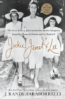 Image for Jackie, Janet &amp; Lee  : the secret lives of Janet Auchincloss and her daughters, Jacqueline Kennedy Onassis and Lee Radziwill