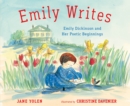 Image for Emily writes  : Emily Dickinson and her poetic beginnings