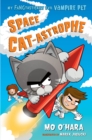 Image for Space Cat-astrophe: My Fangtastically Evil Vampire Pet