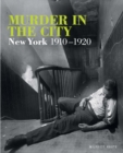 Image for Murder in the City: New York, 1910-1920