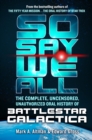 Image for So Say We All: The Complete, Uncensored, Unauthorized Oral History of Battlestar Galactica