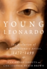 Image for Young Leonardo: The Evolution of a Revolutionary Artist, 1472-1499