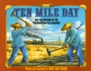Image for Ten Mile Day: And the Building of the Transcontinental Railroad