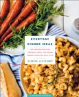 Image for Everyday Dinner Ideas: 103 Easy Recipes with Chicken, Pasta, and More