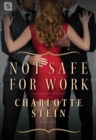 Image for Not Safe for Work: A Billionaire Menage Novella
