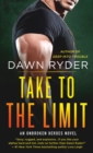 Image for Take to the Limit: An Unbroken Heroes Novel