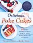 Image for Delicious poke cakes  : 80 super simple desserts with an extra flavor punch in each bite