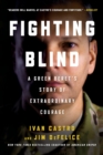 Image for Fighting blind  : a Green Beret&#39;s story of extraordinary courage