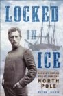 Image for Locked in Ice: Nansen&#39;s Daring Quest for the North Pole