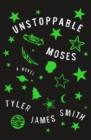 Image for Unstoppable Moses: a novel