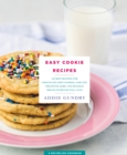 Image for Easy Cookie Recipes: 103 Best Recipes for Chocolate Chip Cookies, Cake Mix Creations, Bars, and Holiday Treats Everyone Will Love