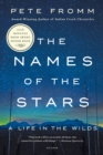 Image for The Names of the Stars : A Life in the Wilds