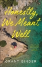 Image for Honestly, We Meant Well: A Novel