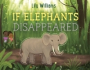 Image for If Elephants Disappeared