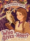 Image for Who Gives a Hoot?: Calpurnia Tate, Girl Vet