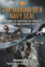 Image for The Making of a Navy SEAL : My Story of Surviving the Toughest Challenge and Training the Best