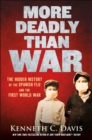 Image for More Deadly Than War: The Hidden History of the Spanish Flu and the First World War
