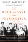 Image for Race to Save the Romanovs: The Truth Behind the Secret Plans to Rescue the Russian Imperial Family
