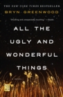 Image for All the Ugly and Wonderful Things : A Novel