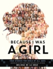 Image for Because I was a girl: true stories for girls of all ages