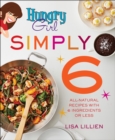 Image for Hungry Girl Simply 6 : All-Natural Recipes with 6 Ingredients or Less