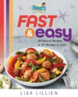 Image for Hungry Girl Fast &amp; Easy : All Natural Recipes in 30 Minutes or Less