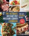 Image for Ultimate Instant Pot Pressure Cooker Cookbook: 200 Easy Foolproof Recipes