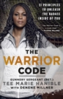Image for The warrior code  : 11 principles to unleash the badass inside of you
