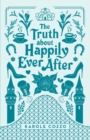 Image for The Truth About Happily Ever After
