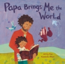 Image for Papa Brings Me the World