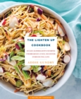 Image for The lighten up cookbook  : 103 easy, slimmed-down favorites for breakfast, lunch, and dinner everyone will love
