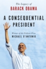 Image for A consequential president  : the legacy of Barack Obama
