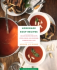 Image for Homemade Soup Recipes: 103 Easy Recipes for Soups, Stews, Chilis, and Chowders Everyone Will Love