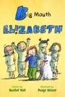 Image for Big Mouth Elizabeth: An a Is for Elizabeth Book