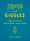 Image for Sh*ts and Giggles: The Ultimate Bathroom Joke Book