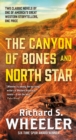 Image for The Canyon of Bones and North Star