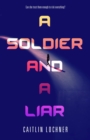 Image for A soldier and a liar