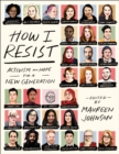 Image for How I resist  : activism and hope for a new generation