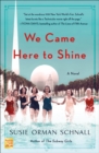 Image for We Came Here to Shine: A Novel