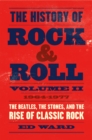 Image for History of Rock &amp; Roll, Volume 2: 1964-1977: The Beatles, the Stones, and the Rise of Classic Rock