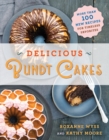 Image for Delicious bundt cakes  : over 100 new recipes for timeless favorites