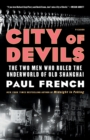 Image for City of Devils : The Two Men Who Ruled the Underworld of Old Shanghai