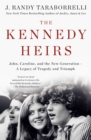 Image for The Kennedy heirs  : John, Caroline, and the new generation