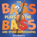 Image for The Bass Plays the Bass and Other Homographs