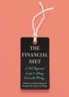 Image for Financial Diet: A Total Beginner&#39;s Guide to Getting Good with Money