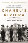 Image for Chanel&#39;s Riviera : Glamour, Decadence, and Survival in Peace and War, 1930-1944