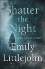 Image for Shatter the Night: A Detective Gemma Monroe Mystery