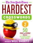 Image for The New York Times Hardest Crosswords Volume 2 : 50 Friday and Saturday Puzzles to Challenge Your Brain
