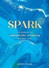 Image for Spark : A Journal to Unleash the Creativity Within You