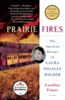Image for Prairie Fires : The American Dreams of Laura Ingalls Wilder
